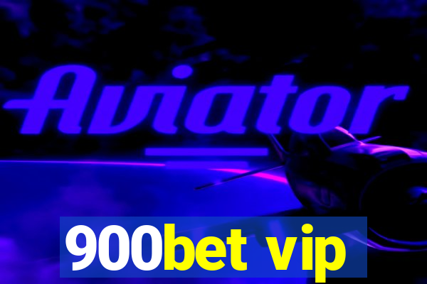 900bet vip